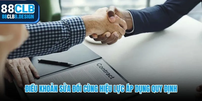 Điều khoản và quy định sửa đổi có thông báo trước tối thiểu 7 ngày
