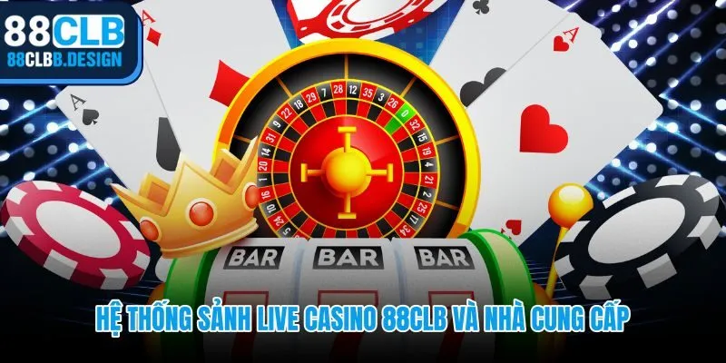 5 nhóm sảnh live casino với hơn 150 bàn từ nhà cung cấp hàng đầu