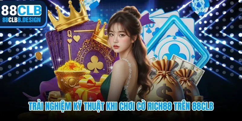 RICH88 Chess 88CLB phản hồi dưới 200 mili giây giữ nhịp tư duy liên tục